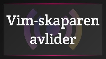 Vim-skaparen Bram Moolenaar avlider vid 62 år (radio bubb.la – 15 augusti 2023)