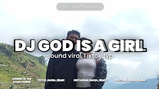 Dj God Is A Girl Sound Viral Tiktok 2026 