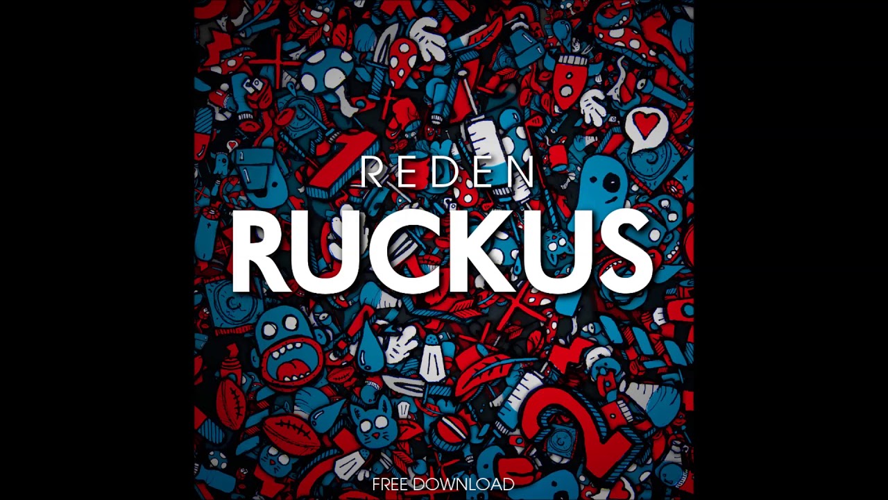 Reden - Ruckus (Original Mix) - YouTube