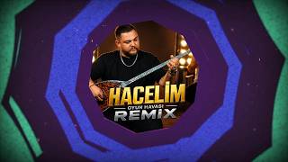 Fatih Burdurlu - Hacelim - Oyun Havası REMİX
