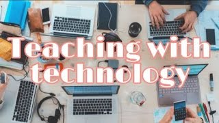 Teaching with technology|module2| lesson2