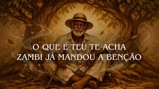 O que Zambi Guardou pra ti Ninguem Rouba Reza para trazer prosperidade Vovo Cura