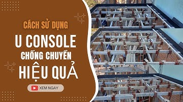 Phương pháp chống chuyền sử dụng u console và kích tăng u giàn giáo