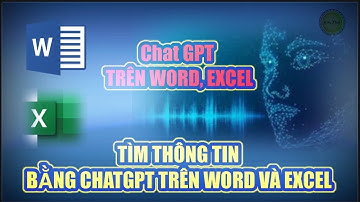 TÌM DỮ LIỆU TRÊN WORD, EXCEL BẰNG ChatGPT CỰC HAY