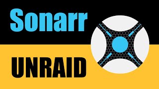 Sonarr TV Show Manager Setup on Unraid