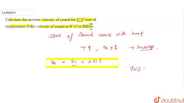 Calculate the increae velocity of sound for `1^@C` rise of temperature if the velocity of