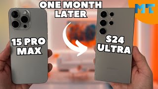 S24 Ultra One Month Later - GoodBye iPhone 15 Pro Max?