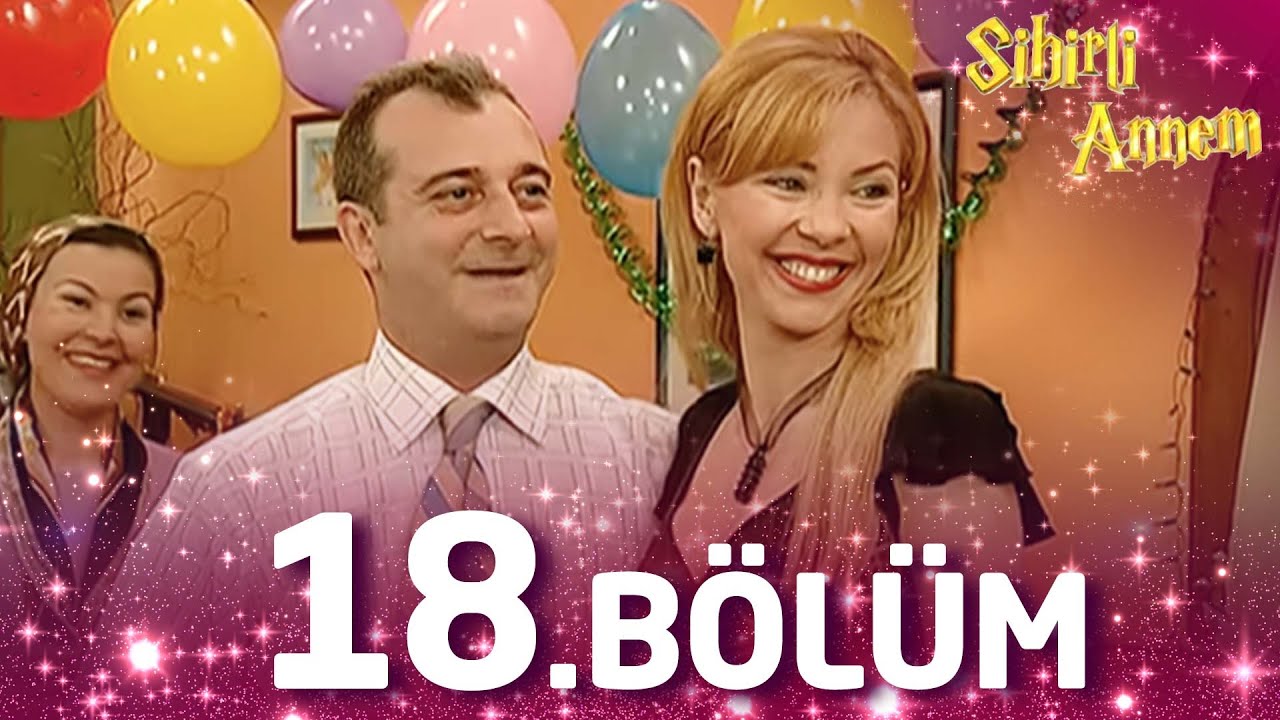 Sihirli Annem 18. Bölüm - Full Bölüm