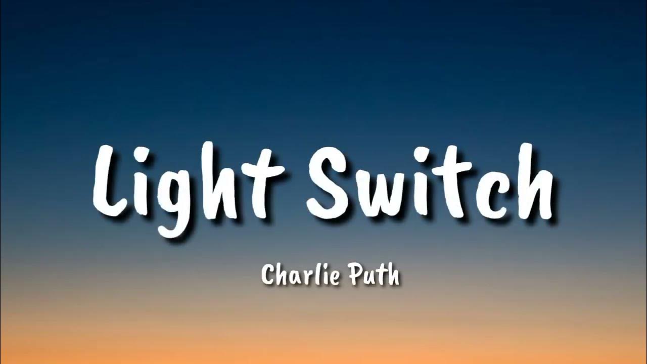 Charlie Puth Light Switch (Lyrics) YouTube