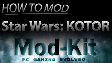 MOD-KIT - Star Wars: Knights of the Old Republic MODDING GUIDE