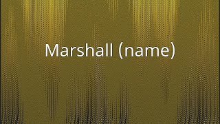 Marshall name