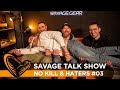 Savage talk show  nokill et haters part3