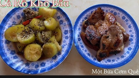 Bữa Cơm Trưa Cùng Với Cá Rô Kho Bầu Thịt Chiên | Một Bữa Cơm Quê