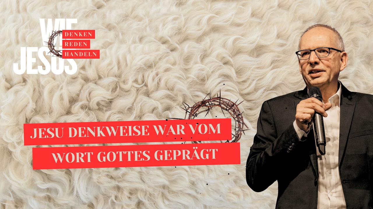 Jesu Denkweise war vom Wort Gottes geprägt| Markus Bettler | CLZ Spiez