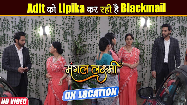 Mangal Lakshmi On Location: Adit-Sowmya को Lipika ने पकड़ा रंगे हाथ, होगा Adit का भंडाफोड़