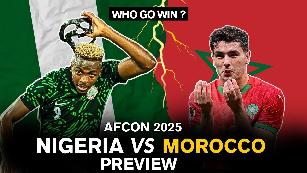 Nigeria vs Morocco AFCON Semifinal Preview 🇳🇬 vs 🇲🇦 | Osimhen, Lookman & Brahim Díaz  Breakdown