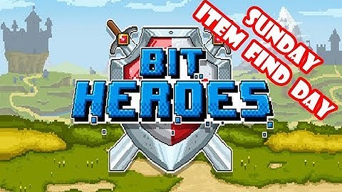 Bit Heroes Sunday Item Find T9