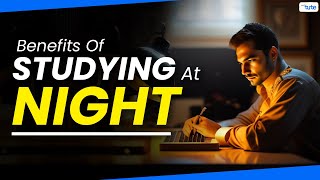 Benefits of Studying at Night | The Perfect Time to Study? | should we study at night ? | Letstute
