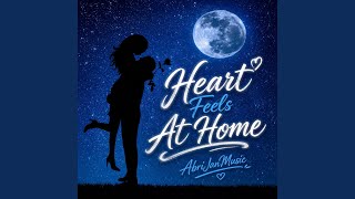 Heart Feels At Home