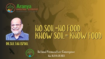 National Permaculture Convergence 2023 Dr.Sultan Ahmed Ismail on Soil & Food