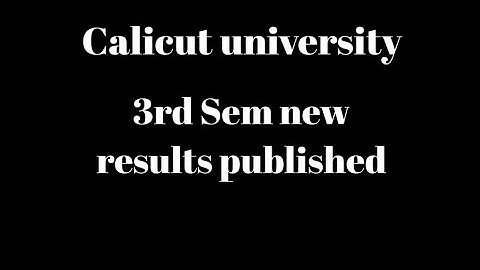 Calicut university, 3rd Sem new results published, Latest update, Important