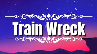 James Arthur - Train Wreck (Lyrics)