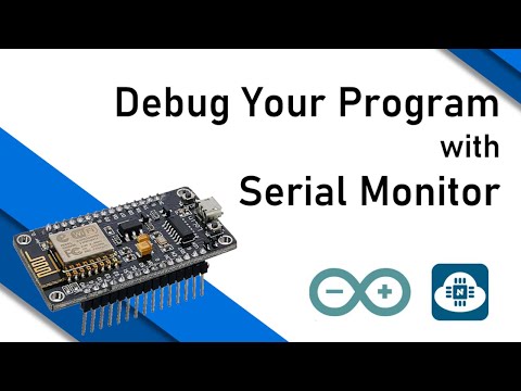 Debug Your Programs with the Serial Monitor - Arduino Tutorial for Beginners