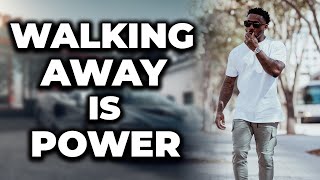 Walking Away Makes You ATTRACTIVE To Women | The Power Of Walking Away