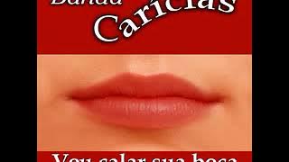 Banda Carícias- Vou calar a sua boca (Áudio CD)