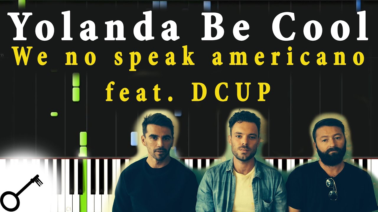 Yolanda Be Cool & DCUP – We No Speak Americano Lyrics