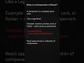 What is a Component in React?