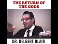 The return of the gods  dr delbert blair