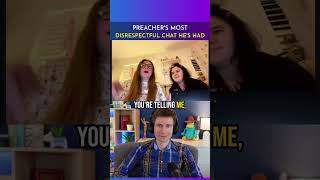 Preacher's MOST Disrespectful Chat He's Had