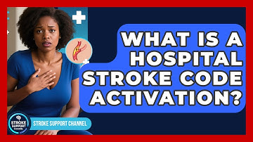 What Is A Hospital Stroke Code Activation? - Stroke Support Channel