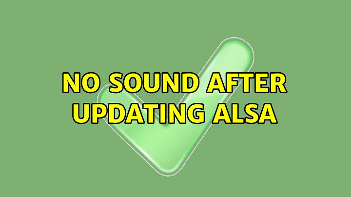 No sound after updating alsa (3 Solutions!!)