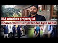 Nia attaches property of incarcerated hurriyat leader ayaz akbar  the kashmir walla