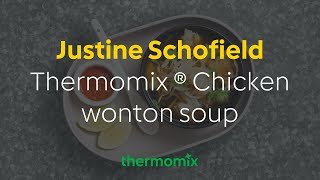 Justine Schofield - Thermomix ® Chicken wonton soup