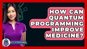 How Can Quantum Programming Improve Medicine? - Next LVL Programming