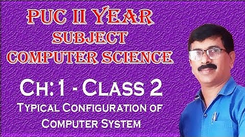 Computer Science-1: Part 2/ 5 | II PUC | Typical Configuration of Computer System  #puc #2ndpuc