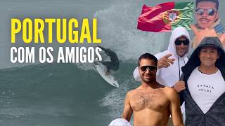 RESENHA E MUITO SURF COM OS AMIGOS EM PORTUGAL!