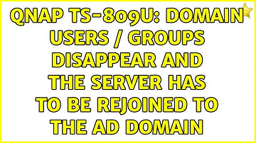 QNAP TS-809U: Domain Users / Groups disappear and the server has to be rejoined to the AD Domain