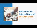 How to study internal controls for cma exam