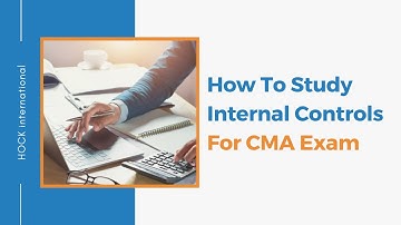 How To Study Internal Controls for CMA Exam