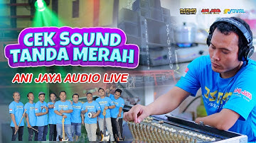 CEK SOUND TANDA MERAH - OSAMA MUSIK - ANIJAYA AUDIO LIVE - NOVAL PRODUCTION