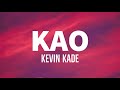 Kevin Kade - Kao (Lyrics Video)