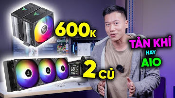 Tản khí 600K và Tản nước 2 CỦ - Kèo này hay nha