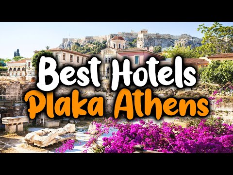 Best Hotels In Plaka Athens - For Families, Couples, Work Trips, Luxury x Budget