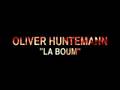 OLIVER HUNTEMANN - LA BOUM