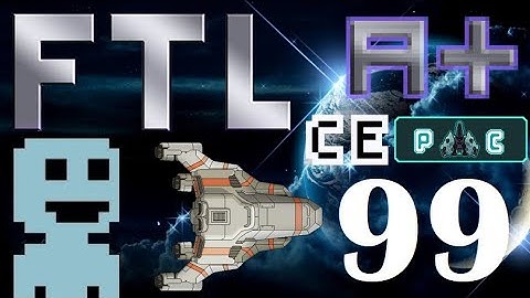 FTL: Modded Ships |PC| Ep99. Pew Pew Pew