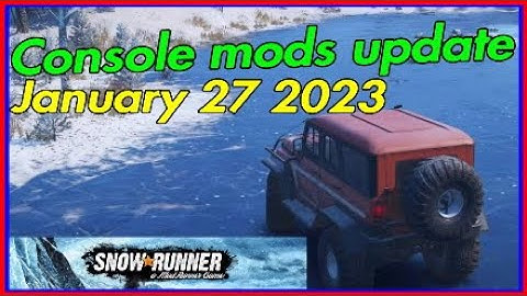Snowrunner console mods update.